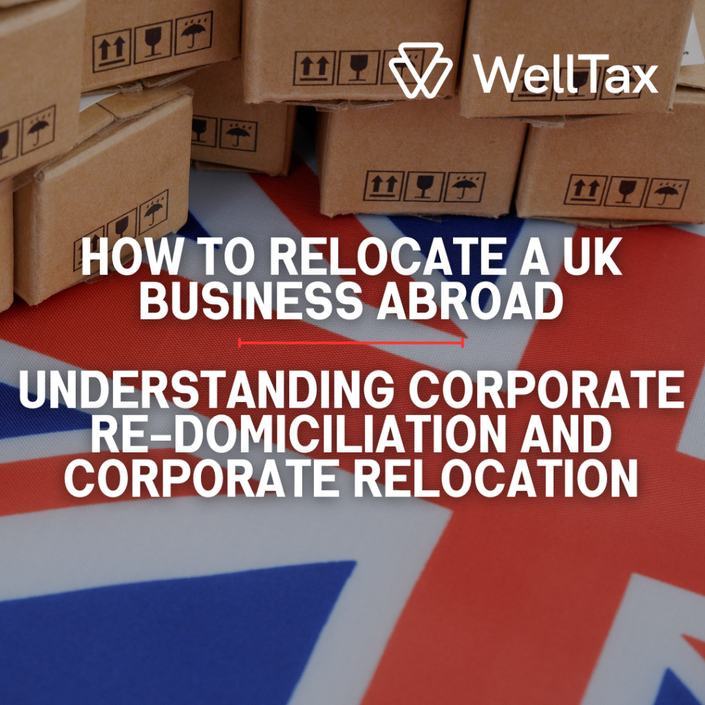 How to Relocate a UK Business Abroad: Understanding Corporate Re-domiciliation and Corporate Relocation